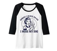 Mujer Lo Siento, Tengo Que IR, extraño a mi Perro, Retro, Mujer Vintage Camiseta Manga Raglan