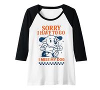 Mujer Lo Siento, Tengo Que irme, extraño a mi Perro, Dibujos Animados Retro Divertidos Camiseta Manga Raglan