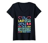 Mujer Lo último que das puede ser tu mejor donante de órganos Camiseta Cuello V