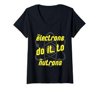 Mujer Los electrones lo Hacen a los Nutrons, Física, Ciencia, Geek, Parte Camiseta Cuello V
