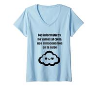 Mujer Los informáticos no Vamos al Cielo - Humor Cloud Computing Camiseta Cuello V