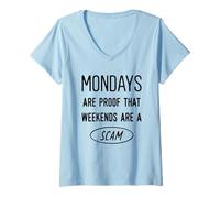 Mujer Los lunes son una prueba de que los fines de semana son una estafa Camiseta Cuello V