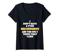 Mujer Los millonarios Son lo único Que me Gusta Wealthy Rich Millions Camiseta Cuello V