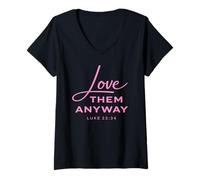 Mujer Love Them Anyway Lucas 23:34 Perdón Fe Scrpture Rosa Camiseta Cuello V