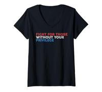 Mujer Lucha por aquellos sin tu privilegio Derechos civiles Igualdad Camiseta Cuello V
