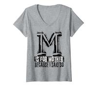 Mujer M Is For Mother Because I Said So Fun Mother Ma Día de la Madre Camiseta Cuello V