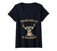 Mujer Mach Ned so a Gschiss - Dialecto bávaro (Texto en alemán) Camiseta Cuello V