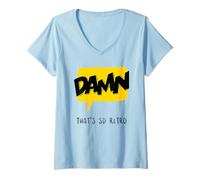Mujer Maldita Sea, eso es Tan Retro (Declaración Divertida) Camiseta Cuello V