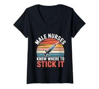 Mujer Male Nurses Know Where To Stick It Hospital médico - Camiseta Cuello V