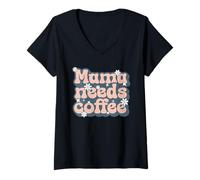 Mujer Mama Needs Coffee - Madre Necesita café Camiseta Cuello V