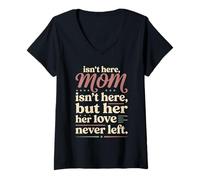Mujer Mamá no está aquí, Pero su Amor Nunca dejó Memorial 5 Camiseta Cuello V