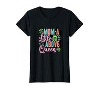 Mujer Mamá, un Poco por Encima de la Reina: diseño de Regalo del día de la Camiseta