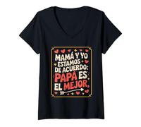 Mujer Mamá y yo estamos de acuerdo Papá es el mejor Mamá Hija Camiseta Cuello V