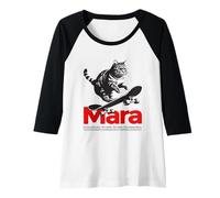 Mujer MARA - Bonito nombre de chica con gato y monopatín Camiseta Manga Raglan