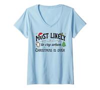 Mujer Más probabilidades de Llorar Cuando la Navidad ha Terminado Diseño navideño Camiseta Cuello V