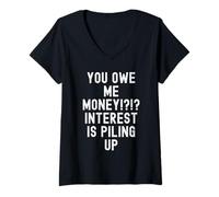 Mujer Me debes Dinero Humor sarcástico de deuda para Hombres y Mujeres Camiseta Cuello V
