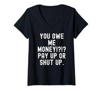 Mujer Me Debes Dinero Pagar O Cállate Humor Sarcástico Camiseta Cuello V