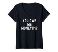 Mujer Me Debes Dinero Sarcástico Divertido Relatable Humor Hombres Mujeres Camiseta Cuello V