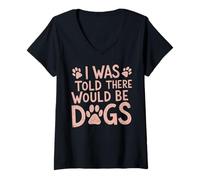 Mujer Me dijeron que habría una divertida camiseta con estampado para perros Fur Lover Camiseta Cuello V