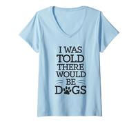 Mujer Me dijeron que habría una divertida camiseta con estampado para perros Fur Lover Camiseta Cuello V