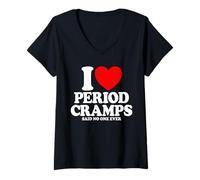 Mujer Me encantan los calambres menstruales Dijo Que Nadie se burlaba de la menstruación Femenina Camiseta Cuello V