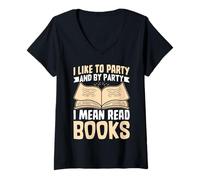 Mujer Me gusta ir de fiesta y de fiesta, me refiero a leer libros Camiseta Cuello V