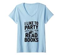 Mujer Me Gusta IR de Fiesta... y por Fiesta Quiero Decir Leer Libros Camiseta Cuello V