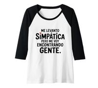 Mujer Me levanto simpática, pero me voy encontrando gente Camiseta Manga Raglan