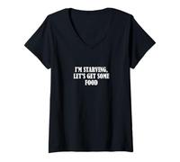 Mujer Me muero de hambre, vamos a buscar algo de comida Camiseta Cuello V