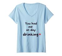 Mujer Me tenías en el día Bebiendo Divertido Brunch Amante del Vino Camiseta Cuello V