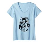 Mujer Me tenías en Pickles Funny Food Lover Camiseta Cuello V