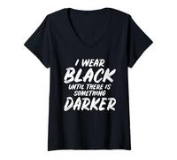 Mujer Me Visto de Negro hasta Que Haya Algo más Oscuro. Camiseta Cuello V