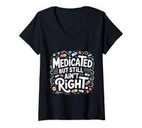 Mujer Medicado Pero aún no es Correcto Actitud Mental sarcástica Camiseta Cuello V
