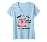 Mujer Mentalmente, Soy Solo una alcancía Siempre vacía Camiseta Cuello V