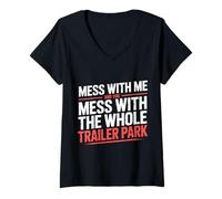 Mujer Mess with Me Face The Whole Trailer Park |- Camiseta Cuello V