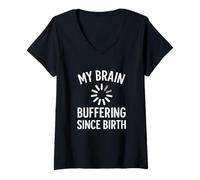 Mujer Mi cerebro amortiguando desde el nacimiento Citas divertidas de pensamiento excesivo Camiseta Cuello V