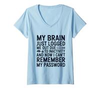 Mujer Mi Cerebro me Acaba de Cerrar la sesión Debido a la inactividad Olvido Camiseta Cuello V