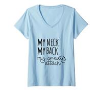 Mujer Mi Cuello mi Espalda mi ansiedad Ataque Divertido Dicho Camiseta Cuello V