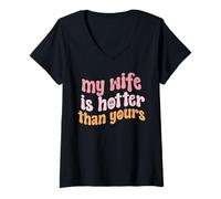 Mujer Mi esposa es más caliente que la tuya divertido marido diciendo papá padre Camiseta Cuello V