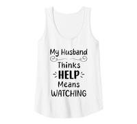 Mujer Mi Esposo Piensa Que Ayuda Significa Ver Humor Esposa Camiseta sin Mangas