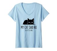 Mujer Mi Gato Dijo Que No, Así Que No Es Un Arte Divertido del Camiseta Cuello V