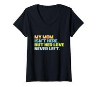 Mujer Mi mamá no está aquí, Pero su Amor Nunca dejó el Monumento Camiseta Cuello V