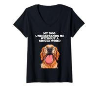 Mujer Mi perro me entiende: Golden Retriever, amante de los cachorros, dueño de un cachorro Camiseta Cuello V