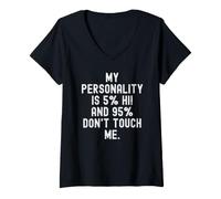 Mujer mi Personalidad es 5 Hola y 95 no me toques Gracioso Camiseta Cuello V