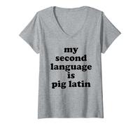 Mujer Mi Segundo Idioma es Pig Latin Funny 80's 90's Old School Camiseta Cuello V