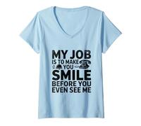 Mujer Mi trabajo es hacerte sonreír antes de que me veas Camiseta Cuello V