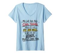 Mujer Mi Trabajo Tiene Esta Cosa Genial Sarcástico Oficina Humor Lugar de Trabajo Camiseta Cuello V