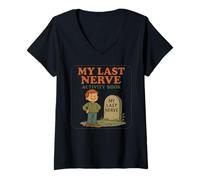 Mujer Mi Último Nervio Divertido Agotamiento Mental Meme Camiseta Cuello V