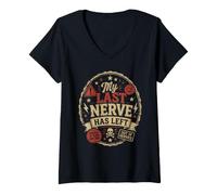 Mujer Mi ultimo nervio se ha ido - Diseno humoristico sarcastico Camiseta Cuello V