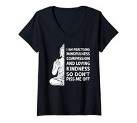 Mujer Mindfulness I'm Practicing Compassion So Don't Piss Me Off Camiseta Cuello V